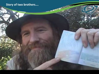 Story of two brothers….
 