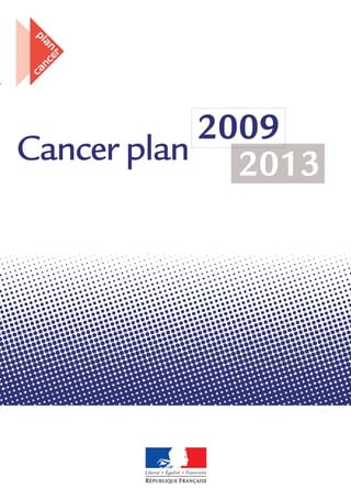 2009
Cancer plan 2013
 