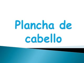 Plancha de cabello 