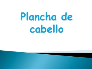 Plancha de cabello 