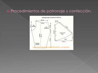    Procedimientos de patronaje y confección.
 