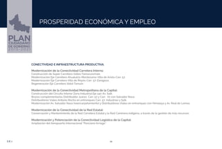 14EJE 1
CONECTIVIDAD E INFRAESTRUCTURA PRODUCTIVA.
Modernización de la Conectividad Carretera Interna:
Construcción de Súper Carretera Valles-Tamazunchale.
Modernización Eje Carretero Ahualulco-Moctezuma-Villa de Arista-Carr. 57.
Modernización Eje Carretero Villa de Reyes-Carr. 57-Zaragoza.
Regeneración Eje Carretero Xolol-Tamuín.
Modernización de la Conectividad Metropolitana de la Capital:
Construcción del Circuito Interior Zona Industrial Eje 140-Av. Salk.
Brazos complementarios Distribuidor Juárez, Carr. 57 y Carr. 70 con Salvador Nava.
Distribuidores Viales Antonio Rocha en entronques Carr. 57, Industrias y Salk.
Modernización Av. Salvador Nava (reencarpetamiento) y Distribuidores Viales en entronques con Himalaya y Av. Real de Lomas.
Modernización de la Conectividad de la Red Estatal:
Conservación y Mantenimiento de la Red Carretera Estatal y la Red Caminera indígena, a través de la gestión de más recursos.
Modernización y Potenciación de la Conectividad Logística de la Capital:
Ampliación del Aeropuerto Internacional “Ponciano Arriaga”.
PROSPERIDAD ECONÓMICA Y EMPLEO
 