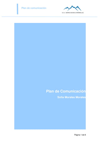 Plan de comunicación
Plan de Comunicación
Sofía Morales Morales
Página 1 de 8
 