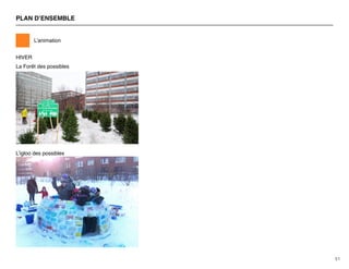 plan d’ensemble
L’animation
Hiver
L’igloo des possibles
La Forêt des possibles
51
 