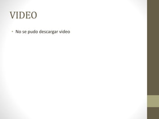 VIDEO
• No se pudo descargar video
 