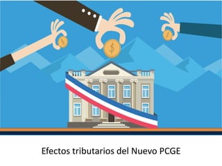 Efectos tributarios del Nuevo PCGE
 