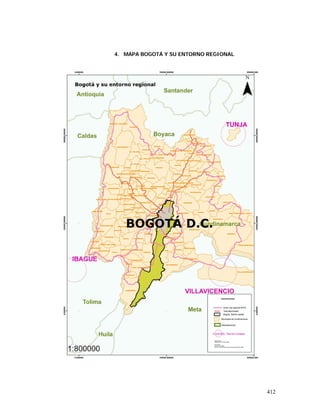 412
4. MAPA BOGOTÁ Y SU ENTORNO REGIONAL
 