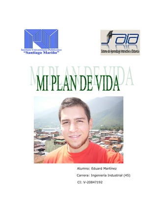 Alumno: Eduard Martínez
Carrera: Ingeniería Industrial (45)
CI: V-20847192
 