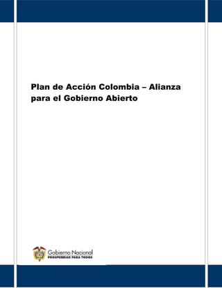 Plan de Acción Colombia – Alianza
para el Gobierno Abierto
 