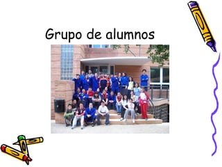 Grupo de alumnos

 
