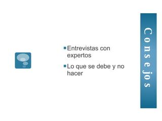 Entrevistas con expertos Lo que se debe y no hacer Consejos