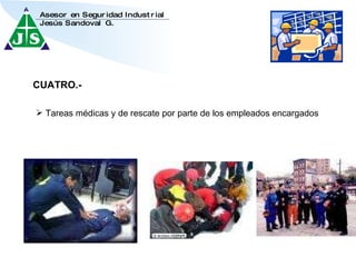 CUATRO.- Tareas médicas y de rescate por parte de los empleados encargados 