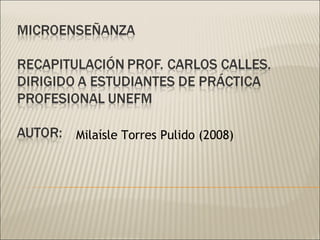 Milaísle Torres Pulido (2008)
 