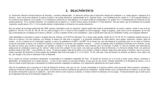 2. DIAGNÓSTICO
La Institución Educativa Normal Superior de Sincelejo, considera indispensable, la educación artística para el desarrollo integral del estudiante y se toman algunos lenguajes de la
Artística, como son las artes plásticas, la música, la danza y las ayudas educativas, implementadas de la siguiente forma: a los estudiantes de los grados 6 y 7 de la jornada matinal, se
les orienta las artes plásticas; en los grados 8 y 9 continúan su formación en artes plásticas, en un mayor grado de complejidad y los grados 10 y 11 complementan su formación con las
ayudas educativas. En la jornada vespertina, los estudiantes de los grados 6 y 7 reciben música, danza, los grados 8 y 9 artes plásticas. Hay que anotar, que los estudiantes de la jornada
vespertina, cuando pasan a 10, y 11 en la jornada matinal, complementan su formación, con ayudas educativas.

Hay que aclarar de la jornada matinal del año 2009, aspectos importantes como los siguientes: algunos grados han tenido la oportunidad de ver música y danzas, siendo el caso el de los
grados 6:C, 6D, 6E, 8:A, 8B, 8C, 8D, 8E, 8F, los cuales al llegar a 10 y 11 tienen el ciclo completo en varios lenguajes. Surge la pregunta: ¿Qué ocurre con los estudiantes de 6A, 6B,
que no han pasado por el lenguaje de la música y danzas?, ¿Cómo se pueden nivelar a esos estudiantes?, ¿Qué se puede hacer para que los estudiantes reciban esos lenguajes faltantes?

¿Qué debilidades se presentan en cuanto a la planta física de Artística, en la IENS de Sincelejo? No se tienen aulas grandes, donde 40, 42, 44, 46, 48, 50 estudiantes puedan moverse al
ritmo de la música y las artes plásticas, con libertad, el espacio de cada aula es pequeño, y se presentan problemas de orden público como golpes, tropezones, insultos, faltas de
respeto…en fin, el espacio no es el adecuado; segundo, se carece de grabadoras con MP3 o sin MP3. No se cuenta con una sala dotada de la tecnología, para ver un video en Artística,
ya que las solicitudes se hacen y no se abren los espacios, la respuesta es la misma: está ocupado el recurso, …; tercero en algunas aulas el problema se presenta en los enchufes, ya que
las aulas los tienen, pero sucede lo siguiente: por ejemplo, el grado 6:1 de la jornada vespertina, tiene enchufes, pero sin corriente; el grado 7:F tiene un enchufe, que representa un
peligro para los estudiantes, puesto que las “paticas” están al aire libre, peladas. Si nos vamos a las aulas que quedan al lado de Bienestar y la oficina de calidad, frente a la cancha de
primaria, desde el año 2007,…esos enchufes no sirven. El aula que queda al lado de los baños, sirve siempre y cuando el maestro tenga cinta, para ajustar el enchufe y que no se mueva,
siendo conocedor del problema el técnico,(padre del estudiante Juan Carlos del grado 8:1) y el Sr Silvio. En fin, cada aula tiene una historia, un enchufe, un abanico, unos cables, una
luz, por arreglar y las cosas se mantienen como en Macondo.

No se cuenta con recursos económicos disponibles, la austeridad es la compañera inseparable del Área. Al docente de Artística, no se le invita a recibir cursos, talleres, seminarios o
diplomados de actualización en el campo artístico; es más, el área cuenta con una gran fortaleza, ya que goza de una recurso humano disponible en la disciplina de música, y no se
tiene en cuenta su perfil para que se desempeñe en la Básica primaria, negándole al estudiante vivir experiencias significativas con el gran maestro.

Otro de los problemas que se presenta en el área de Educación Artística, tiene que ver con la poca continuidad en el proceso artístico entre preescolar, básica primaria, secundaria y
media por la falta de comunicación. Hay que anotar, la carencia de recursos económicos por parte de los estudiantes, impide muchas veces, la realización de sus talleres, ya sea por falta
de iniciativa (transcribir la guía en el cuaderno), o por otros motivos como la pereza, la anemia, o el factor internet lo entretiene con sus juegos. El desconocimiento que se tiene acerca
de la importancia del arte en la formación integral del ser…
 