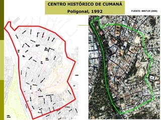 CENTRO HISTÓRICO DE CUMANÁ Poligonal, 1992 FUENTE: MINTUR (2006) C 
