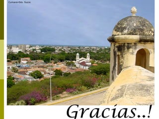 Gracias..! Cumaná-Edo. Sucre 