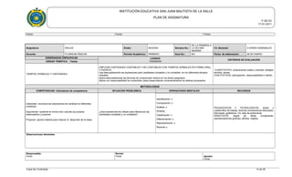 INSTITUCIÓN EDUCATIVA SAN JUAN BAUTISTA DE LA SALLE
PLAN DE ASIGNATURA
F-GE-03
17-01-2011
Fecha: Fecha: Fecha:
Asignatura: INGLES Grado: NOVENO Semana No.:
DE LA PRIMERA A
LA DECIMA
SEMANA
I.H. Semanal: 3 HORAS SEMANALES
Docente: FLORALBA RINCON Período Académico: PRIMERO Guía No.: NO Fecha de elaboración: 28 DE ENERO
ENSEÑANZAS ESPECIFICAS LOGROS
Indicadores
CRITERIOS DE EVALUACIÓN
UNIDAD TEMÁTICA - Temas
TIEMPOS VERBALES Y CANTIDADES
EMPLEAR CANTIDADES CONTABLES Y NO CONTABLES CON TIEMPOS VERBALES EN FORMA ORAL
Y ESCRITA.
Usa adecuadamente las expresiones para cantidades contables y no contables en los diferentes tiempos
verbales.
Aplica adecuadamente las técnicas de comprensión lectora en los textos asignados.
Aplica con responsabilidad los contenidos vistos desarrollando conscientemente los talleres propuestos.
CUANTITATIVO: evaluaciones orales y escritas, trabajos
escritos, tareas.
CUALITATIVOS: participación, responsabilidad e interés.
METODOLOGÍAS
COMPETENCIAS: Indicadores de competencia SITUACIÓN PROBLÉMICA OPERACIONES MENTALES RECURSOS
Interpretar: reconoce las expresiones de cantidad en diferentes
contextos.
Argumentar: sustenta en forma oral y escrita sus propios
desempeños y avances.
Proponer: aporta material para mejorar el desarrollo de la clase.
¿Qué expresiones se utilizan para diferenciar las
cantidades contables y no contables?
Identificación: x
Comparación: x
Análisis: x
Síntesis:
Clasificación: x
Diferenciación: x
Representación: x
Razonar x:
PEDAGOGICOS Y TECNOLOGICOS: textos y
cuadernillos de trabajo, lecturas comprensivas fotocopias,
fotocopias, grabadora, Cd, sala de audiovisual.
DIDACTICOS: sopas de letras crucigramas,
representaciones graficas, afiches, objetos.
Observaciones Generales:
Responsable:
Firma
Revisó:
Firma Aprobó:
Firma
Copia No Controlada 14 de 28
 