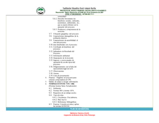 Institución Educativa Rural Antonio Nariño
PRE-ESCOLAR, BASICA PRIMARIA, BACHILLERATO ACADEMICO
Reconocido Según Resolución N°01490 del 16 de noviembre de 2007
DANE: N°286320000395 – NIT846.003.711-1
Sabiduría, Ciencia y triunfo
Inspección de Buenos Aires, Orito Putumayo
comunidad?
3.6.2. Describa brevemente los
beneficios sociales, culturales,
económicos, ambientales, etc.,
que se espera obtener con la
ejecución del proyecto.
3.6.3. Productos y componentes de la
inversión
3.7. Ubicación geográfica del proyecto
3.8. Características demográficas de la
población objetivo
3.9. Características de accesibilidad al
sitio del proyecto
3.10. área beneficiada con el proyecto
3.11. Certificado de beneficios del
proyecto:
3.12. Indicadores de Resultado del
Proyecto.
3.13. Información ambiental.
3.14. financiación de la inversión.
3.15. Ingresos y costos anuales de
operación de un año típico del
proyecto.
3.16. Diligenciamiento de la ficha del
representantelegal de la IE.
3.17. Observaciones
3.18. Anexos.
3.19. Carta de presentación.
4. Practica – Hagamos un proyecto para
solicitar computadores al CPE.
5. Salidas de campo a recoger información.
6. NORMAS ICONTEC NTC 1486
(Normas Icontec Sexta Actualización)
6.1. Definición.
6.2. Normas ISO y normas APA.
6.3. Requisitos de un trabajo escrito.
6.4. Tipos de citas.
6.4.1. Cita directa, Cita indirecta,
6.4.2. Ibíd, Op Cit.
6.4.3. Referencias bibliográficas.
6.5. Practica: Consulta un tema y aplica
las normas ICONTEC
PLAN DE ASIGNATURA
 