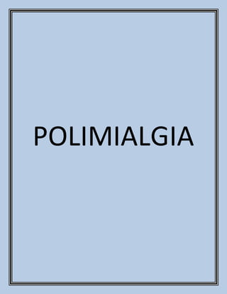 POLIMIALGIA
 