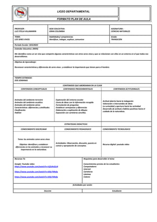 PROFESOR :
LUZ STELLA VILLAMARIN
SEDE EDUCATIVA:
GRAN COLOMBIA
ASIGNATURA :
CIENCIAS NATURALES
TEMA:
LOS SERES VIVOS
Habil...