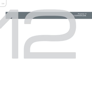 12
100




         Proyecto 12
      COOPERACIÓN.
 