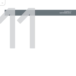 11
98




           Proyecto 11
     SOSTENIBILIDAD.
 