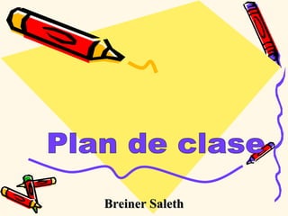 Plan de clase Breiner Saleth 