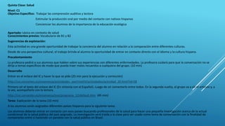 Quinta Clase: Salud
Nivel: C1
Objetivo Específico: Trabajar las comprensión auditiva y lectora
Estimular la producción oral por medio del contacto con nativos hispanos
Concienciar los alumnos de la importancia de la educación ecológica
Apartado: Léxico en contexto de salud
Conocimientos previos: Vocabulario de B1 y B2
Sugerencias de explotación:
Esta actividad es una grande oportunidad de trabajar la conciencia del alumno en relación a la comparación entre diferentes culturas.
Desde de una perspectiva cultural, el trabajo brinda al alumno la oportunidad de entrar en contacto directo con el idioma y la cultura hispana.
Precalentamiento
La profesora pedirá a sus alumnos que hablen sobre sus experiencias con diferentes enfermedades. La profesora cuidará para que la conversación no se
dirija a temas específicos de modo que pueda traer malos recuerdos a cualquiera del grupo. (10 min)
Desarrollo
Entrar en el enlace del IC y hacer lo que se pide (25 min para la ejecución y corrección)
http://cvc.cervantes.es/ensenanza/actividades_ave/nivelIV/actividades/actividad_20.html?id=58
Primero oír el texto del enlace del IC (En sintonía con el Español). Luego de oír comentarlo entre todos. En la segunda vuelta, el grupo va a oír el articulo y, a
la vez, acompañarlo con la lectura.
http://cvc.cervantes.es/ensenanza/ese/programa_12/default.htm (45 min)
Tarea: Explicación de la tarea (10 min)
A los alumnos serán asignados diferentes países hispanos para la siguiente tarea.
Los alumnos deberán entrar en contacto con esos países buscando profesionales de la salud para hacer una pequeña investigación acerca de la actual
condicional de la salud pública del país asignado. La investigación será traída a la clase para ser usado como tema de conversación con la finalidad de
compararlas entre si haciendo un paralelo con la salud pública en Brasil.
 