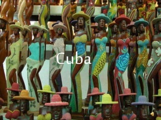Cuba 
 