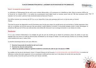 PLAN DE COMMUNICATION DIGITALE : LANCEMENT UN SITE MARCHAND DE TYPE GENERALISTE
Page | 15
Force 5 : La menace de nouveaux entrants
La réalisation et l’hébergement de site web se sont vraiment démocratisés et l’e-commerce en a bénéficié en plein. Selon les derniers chiffres de
la Fevad du 1er trimestre 2010 : « le nombre de e-commerçants [avait déjà] franchi un nouveau record avec 64 100 sites marchands actifs
recensés » et il se créait « près de 2 sites marchands toutes les heures en France ».
Ces chiffres montrent une croissance de 35 % sur un an. Aujourd’hui, à peu près quiconque peut ouvrir un site de vente sur Internet.
Volume.
C’est dans le pouvoir de négociation avec les fournisseurs pour les plus gros acteurs du marché que je vois une barrière à l’entrée importante. Mais
cela ne va constituer une barrière que pour des pure players voulant pénétrer le marché. Si une grande enseigne venait à vouloir développer sa
plateforme. Elle pourrait le faire sans cette barrière voire même elle inverserait à son avantage la situation vu ses volumes de ventes.
Conclusion
Il n’y a pas vraiment d’alternatives à la stratégie de gain de part de marché que se mènent les principaux acteurs du secteur. Ils sont tous
engagés dans une course à la taille qui devrait peser durablement sur les marges. Et mêmes ‘il ne reste que peu d’acteurs sur le marché, l’intensité
concurrentielle entre ceux-ci restera forte.
La situation économique devrait avoir pour effets de :
 favoriser la poursuite du transfert du réel vers le web
 favoriser les sites de ventes privées
 réduire les quantités vendues en général et ralentir la croissance du web (ce qui s’est passé en 2008)
Les modèles vont de plus en plus devenir mixtes. A l’image d’Amazon et de Pixmania, la survie passe par une diversification. Le nombre de
références vendues devraient augmenter et les e-commerçant traditionnels devraient ouvrir des places de marché ainsi que des sites
de ventes privées. C’est ainsi qu’ils pourront tirer parti de leur notoriété.
 