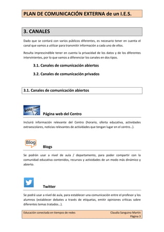 PLAN DE COMUNICACIÓN EXTERNA de un I.E.S.
Educación conectada en tiempos de redes Claudia Sanguino Martín
Página 3
3. CANA...