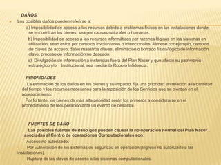 Realizando esta acción,  mediante un correo electrónico que el usuario ejecuta con un simple botón del   Mouse, también se envía, esta actualización a las  unidades, así como  las recomendaciones de seguridad sobre el tema.1.6 SI LA INFECCIÓN ES VÍA RED A LOS SERVIDORES Y PCS, PROCEDER DE LA SIGUIENTE FORMA:a.    Revisar las alertas que envía el antivirus instalado en forma periódica y ver el tipo de virus que esta     propagando.       b.    Detectar el origen de la infección del virus (mediante el mismo software les indica el usuario y archivos).       c.     Desconectar de la red el equipo que esta infectado y que está reenviando el virus.       d.    Comprobar si  el usuario ha actualizado el último DAT.       e.    Comprobar si tiene carpetas  compartidas en forma total y proceder a no compartirlas.1.7 EN FALLAS POR TENSIÓN  (TIPO DE RIESGO –ALTO)La MPT a pesar de que cuenta con sistemas  de protección, eléctrica como son, pozos a tierra, líneas    filtradas e independientes, para sus equipos de  computo  y de comunicaciones,  en cada uno de sus locales, adicionalmente a que también se cuenta con  otros tipos de protección como son los  sistemas de reserva de energía UPS,  (stand by)  y supresores de pico para las  PC y   estabilizadores  en algunos casos, etc.Sin embargo muchos de estos locales quedan en lugares donde la tensión no es de la mejor calidad caso de la Sede Principal, lugares donde se registran  continuas oscilaciones, fluctuaciones de tensión etc. 