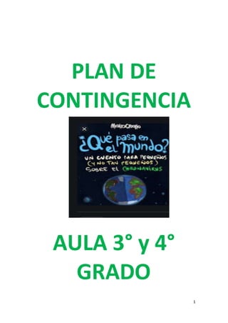 1
PLAN DE
CONTINGENCIA
AULA 3° y 4°
GRADO
 