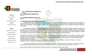 Plan de Desarrollo Municipal de Buenavista 2012-2015
                                                                                                                                                                          2015




                                    IX.1.‐ PRESUPUESTO DE INGRESOS 2012.
                                         ‐
                                    (ANEXO)
                                 IX.2.‐ PRESUPUESTO DE EGRESOS 2012.
                                      ‐
         Presidente              (ANEXO)
      Luis Torres Chávez
                                 IX.3.‐ PROGRAMA OPERATIVO ANUAL 2012.
                                      ‐     RAMA
           Sindico               (ANEXO)

 Carlos Alberto Pérez Andrade
                                 X.‐ INSTRUMEN
                                    ‐             NTACIÓN, SEGUIMIENTO Y EVALUACIÓN.
         Secretario                      Esta última fase del proceso de planeación es para nosotros igual o más impo
                                                                                                                  importante que las anteriores, ya que es común que una vez concluidos los
                                 trabajos de elaboración del plan de desarrollo no se respete la aplicación de los objetivos y las acciones fijadas, y se trabaje de manera improvisada y en
                                                                                                                                                                               rovisada
  Roberto Mayorquin Torres       muchos casos, respondiendo a presiones políticas y sociales, lo que implica que se pierda la congruencia entre lo originalmente planeado, programado y
                                 presupuestado.

         Regidores                       El compro
                                            compromiso de esta administración ante la sociedad del municipio fue la de realizar un ejercicio de gobierno eficiente, transparente y austero, por lo
                                 que más allá de la ética profesional tanto de las autoridades municipales com de los funcionarios públicos municipales, habremos de implemen
                                                                                                                       mo                                                            implementar
Miguel Ángel Cárdenas Ceballos   mecanismos, normas y criterios eficientes de control y evaluación en las dependencias y entidades de la administración pública municipal que valoren y vigilen
                                                                                                               pendencias
                                 el uso y destino de los recursos económicos, materiales y humanos, el avance físico y financiero de las obras públicas, el resultado cuantitativo y cualitativo
    Mirella Gallardo López       en la prestación de los servicios públicos municipales y en general, la ejecución del Plan Estratégico de Desarrollo Municipal.
                                             ción
José Antonio Birrueta Méndez
                                 Someteremos los resultados de la ejecución del Plan Estratégico, de los planes parciales, sectoriales, especiales, de sus programas, proyectos y acciones,
    Lorenzo Verduzco Paz         al dictamen de los criterios técnicos de las instancias institucionales externas como son: El Comité de Planeación para el Desarrollo del Estado (COPLADE), La
                                 Contaduría de Glosa y la SEDESOL; a las instancias institucionales internas como es la Contraloría Interna Municipal y el Comité de Planeación para el
    María Mariscal Magaña
                                 Desarrollo Municipal (COPLADEMUN).
  José Manuel Pineda Pineda      Otra instancia ex
                                                externa que debe opinar sobre los resultados de la instrumentación del Plan Estratégico de Desarrollo Municipal, es la propia
                                 ciudadanía, por lo que le estaremos consultando permanentemente sus apreciaciones.
    Ricardo Torres Torres
                                         Como mec
                                                mecanismos adicionales de evaluación de los avances del Plan Estratégico, se pretende llevar a cabo reuniones con el gabinete ampliado para
                                 que las diferentes áreas o direcciones informen sus avances y dificultades que enfren
                                                                                                                enfrentan en las acciones realizadas en congruencia con el Plan.

                                 De igual manera, el cabildo se reunirá para valorar y evaluar los avances que se han logrado en tiempos determinados.
                                            nera,

                                                                                                                                    Álvaro Obregón S/N Col. Centro              124
                                                                                                                                   Buenavista Tomatlán, Michoacán.
 