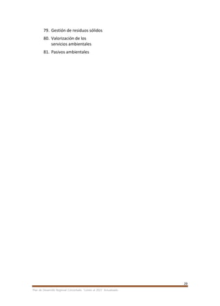 29
Plan de Desarrollo Regional Concertado. “Loreto al 2021” Actualizado
79. Gestión de residuos sólidos
80. Valorización de los
servicios ambientales
81. Pasivos ambientales
 