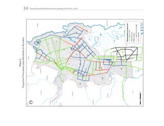 Plan de Desarrollo del Municipio de Santiago de Cali 2016 - 201934.
PALMIRA
YUMBO
CANDELARIA
Pance
ElHormiguero
Navarro
LaBuitrera
LosAndes
LaCastilla
Golondrinas
Montebello
ElSaladito
Villacarmelo
LaPazLaElvira
Pichinde
2
17
19
22
8
7
6
4
5
1
3
9
18
21
13
14
10
16
15
11
20
12
°
Responsablesdeejecución
SIVMySTTM
MetroCali
Privados
SectorPúblicosinasignar
Existentes
012
Km
Mapa6
ProyectosPriorizadosparaMovilidadenBicicleta
 