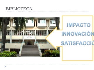 BIBLIOTECA
 