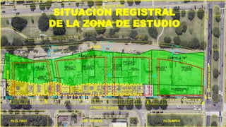 SITUACION REGISTRAL
DE LA ZONA DE ESTUDIO
 
