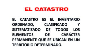 EL CATASTRO
 