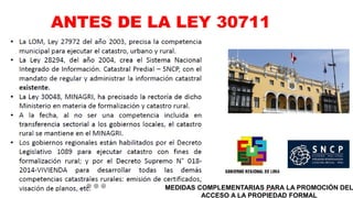ANTES DE LA LEY 30711
MEDIDAS COMPLEMENTARIAS PARA LA PROMOCIÓN DEL
ACCESO A LA PROPIEDAD FORMAL
 