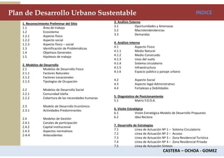 CASTERA – OCHOA - GOMEZ
Plan de Desarrollo Urbano Sustentable INDICE
1. Reconocimiento Preliminar del Sitio
1.1 Área de tr...