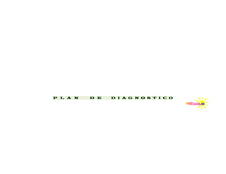 P L A N D E D I A G N O S T I C O
 