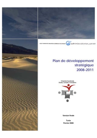 Version finale
Tunis
Février 2008
Plan de développement
stratégique
2008-2011
 