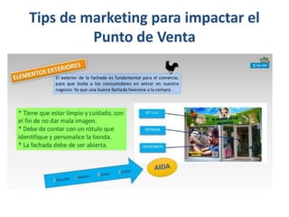 Tips de marketing para impactar el
Punto de Venta
 