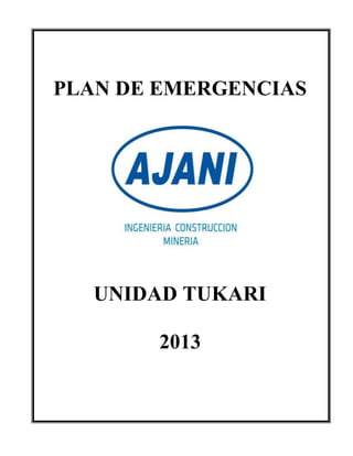 PLAN DE EMERGENCIAS 
UNIDAD TUKARI 
2013 
 