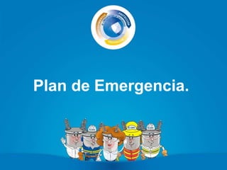 Plan de Emergencia.
 