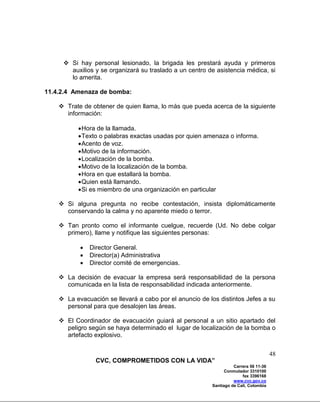 CVC, COMPROMETIDOS CON LA VIDA”
Carrera 56 11-36
Conmutador 3310100
fax 3396168
www.cvc.gov.co
Santiago de Cali, Colombia
...