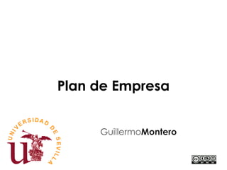 Plan de Empresa
GuillermoMontero
 
