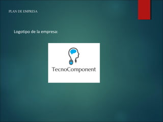 PLAN DE EMPRESA
Logotipo de la empresa:
 