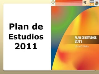 Plan de
Estudios
2011
 